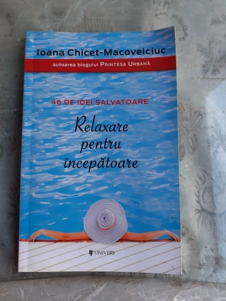 RELAXARE PENTRU INCEPATOARE - IOANA CHICET MACOVEICIUC
