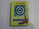 CARTUSIERA UNI (autograf si dedicatie pentru Gen. I. Vlad) - NICOLAE ROTARU