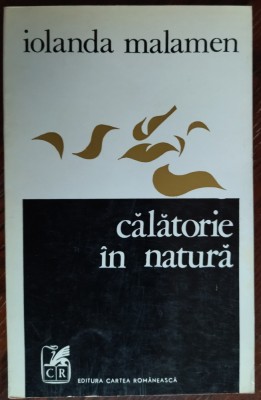 IOLANDA MALAMEN: CALATORIE IN NATURA (VERSURI/editia princeps 1973/tiraj 800 ex) foto