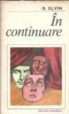 In continuare - B. Elvin
