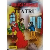 Ion Luca Caragiale - Teatru (Editia: 2008)