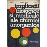 IMPLICATII BIOLOGICE SI MEDICALE ALE CHIMIEI ANORGANICE-I. GRECU, MARIA NEAMTU, L. ENESCU-215887