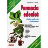 Farmacia edenica. Plantele medicinale si utilizarea lor - Alexandru Dobos