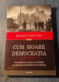 Cum moare democratia Benjamin Carter Hett