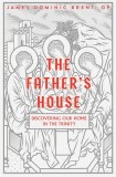 The Father's House: Discovering Our Home in the Trinity