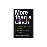 More Than a Glitch: Confronting Race, Gender, and Ability Bias in Tech