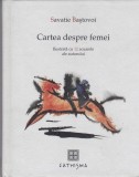 AS - SAVATIE BASTOVOI - CARTEA DESPRE FEMEI