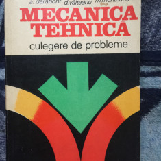 n4 MECANICA TEHNICA , CULEGERE DE PROBLEME de A. DARABONT , D. VAITEANU