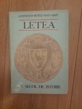 LETEA UN SECOL DE ISTORIE - CONSTANTIN BOTEZ, 1981, Alta editura