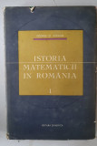Istoria Matematicii In Romania Vol.1 - George St. Andonie