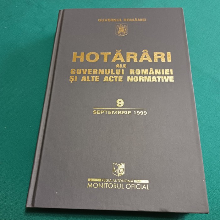 HOTĂR&Acirc;RI ALE GUVERNULUI ROM&Acirc;NIEI ȘI ALTE ACTE NORMATIVE * 9 SEPTEMBRIE 1999 /010