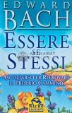 ESSERE SE STESSI - 2004 - EDWARD BACH (A177)