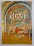 ARTA IN ACADEMIA DE STUDII ECONOMICE DIN BUCURESTI de ION GH. ROSCA , 2009