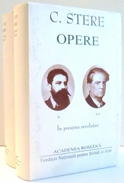 OPERE, IN PREAJMA REVOLUTIEI de C. STERE, VOL I-II , 2010