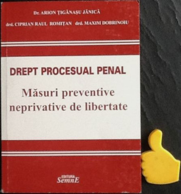 Drept procesual penal masuri preventive neprivative de libertate Arion Tiganasu foto