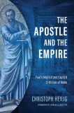 The Apostle and the Empire: Paul&#039;s Implicit and Explicit Criticism of Rome