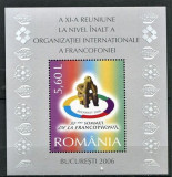 C2126 - Romania 2006 - Francofonia Bloc Yv.323 neuzat,perfecta stare, Nestampilat