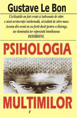 Gustave Le Bon - Psihologia mulțimilor foto