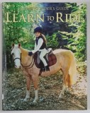 A YOUNG RIDER ' S GUIDE , LEARN TO RIDE by CAROLYN HENDERSON , 2005