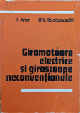 Giromotoare Electrice Si Giroscoape Neconventionale - I.aron D.v. Racicovschi ,559139, Tehnica