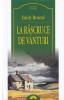 La Rascruce de Vanturi - Emily Bronte, Leda, 2008. Roman clasic, 351 pagini