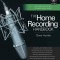 The Home Recording Handbook: Use What You&#039;ve Got to Make Great Music [With CD (Audio)]