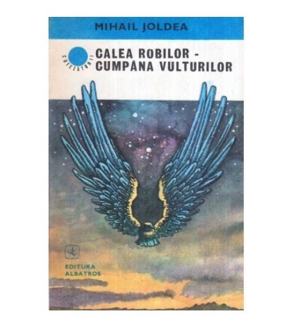 Mihail Joldea - Calea robilor - Cumpana vulturilor - 119788