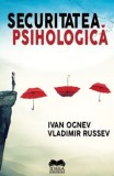 Cumpara ieftin Securitatea psihologica/Ivan Ognev, Vladimir Russev