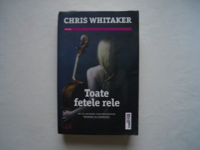 Toate fetele rele - Chris Whitaker foto