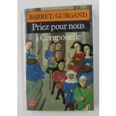 PRIEZ POUR NOUS A COMPOSTELLE par BARRET / GURGAND , 1978