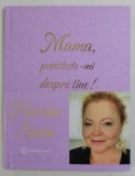 MAMA , POVESTESTE - MI DESPRE TINE ! de NARCISA SUCIU , 2021 *ALBUM DE COMPLETAT
