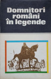 DOMNITORI ROMANI IN LEGENDE-MIHAI CANCIOVICI