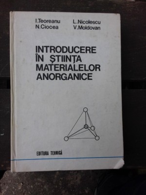 INTRODUCERE IN STIINTA MATERIALELOR ANORGANICE - I. TEOREANU foto