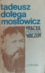 VRACIUL. PROFESORUL WILCZUR-TADEUSZ DOLEGA MOSTOWICZ foto