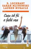 Cumpara ieftin Cum sa fii o fata rea/E. Lockhart, Sarah Mlynowski, Lauren Myracle