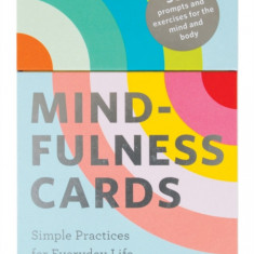 Mindfulness Cards: Simple Practices for Everyday Life