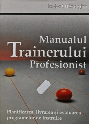 Manualul trainerului profesionist - 2008 - Robert Vaughn (V202) foto