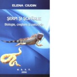 Serpi si soparle - Biologie, crestere si patologie - Elena Ciudin