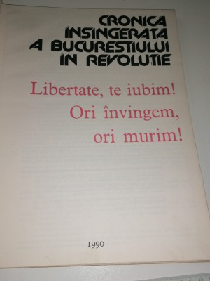 CARTE CRONICA INSANGERATA A BUCURESTIULUI IN REVOLUTIE foto