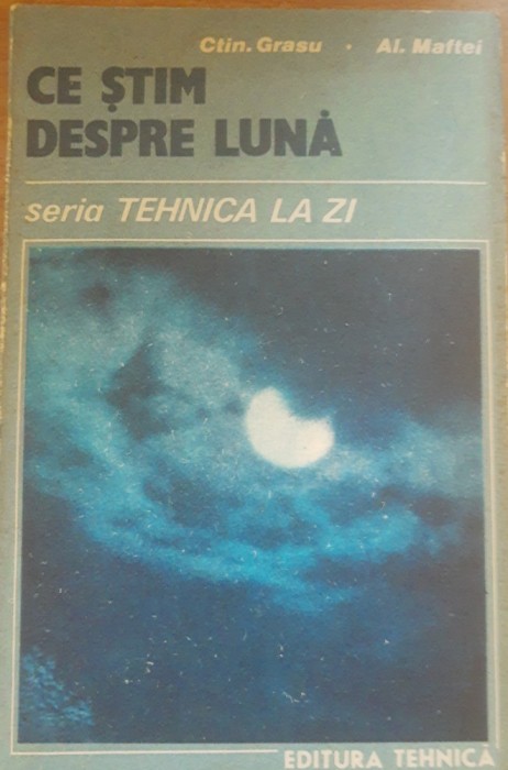 Ce stim despre Luna - Constantin Grasu/ Al. Maftei
