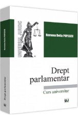 Drept parlamentar - Ramona Delia Popescu - Universul Juridic