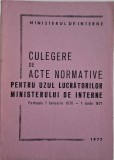 Culegere de acte normative pentru uzul lucratorilor Ministerului de Interne. Perioada 1 ianuarie 1976 &ndash; 1 iunie 1977