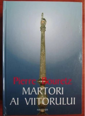Pierre Bouretz - Martori ai viitorului