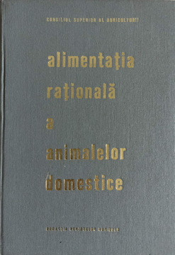 ALIMENTATIA RATIONALA A ANIMALELOR DOMESTICE-E. PALAMARU, S. NICOLICIN, GH. MARINESCU