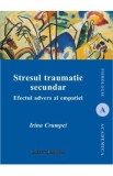 Stresul traumatic secundar - Irina Crumpei