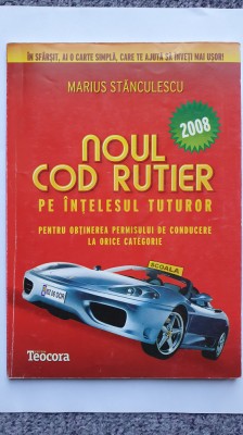 Noul cod rutier 2008 pentru obtinerea permisului, Marius Stanculescu, 120 pagini foto