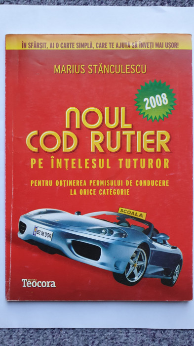 Noul cod rutier 2008 pentru obtinerea permisului, Marius Stanculescu, 120 pagini