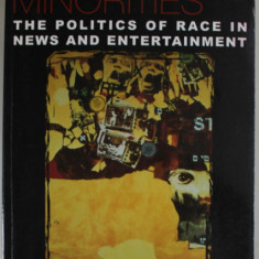 MEDIA and MINORITIES , THE POLITICS OF RACE IN NEWS AND ENTERTAINMENT by STEPHANIE GRECO LARSON , 2006