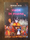 VIATA IN PIJAMA -MIRCEA MICU, VERSURI DEDICATIE , AUTOGRAF PENTRU GEO SAIZESCU