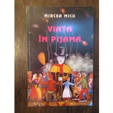 VIATA IN PIJAMA -MIRCEA MICU, VERSURI DEDICATIE , AUTOGRAF PENTRU GEO SAIZESCU